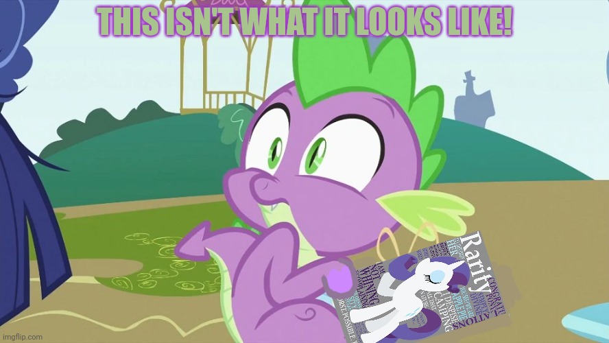 Spike gets caught! | THIS ISN'T WHAT IT LOOKS LIKE! | image tagged in spike creeped out,spike,mlp,no nut november,rarity | made w/ Imgflip meme maker
