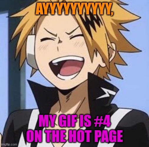 huh, why isn't star on the hot page? | AYYYYYYYYYY, MY GIF IS #4 ON THE HOT PAGE | image tagged in star is h o t | made w/ Imgflip meme maker