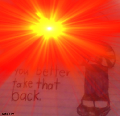 no | made w/ Imgflip meme maker