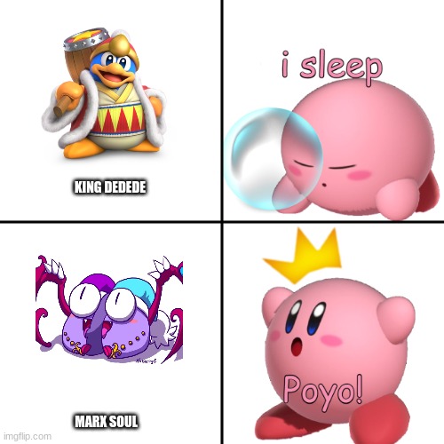 Kirby and the nightmare | KING DEDEDE; MARX SOUL | image tagged in kirby i sleep real shit,kirby | made w/ Imgflip meme maker
