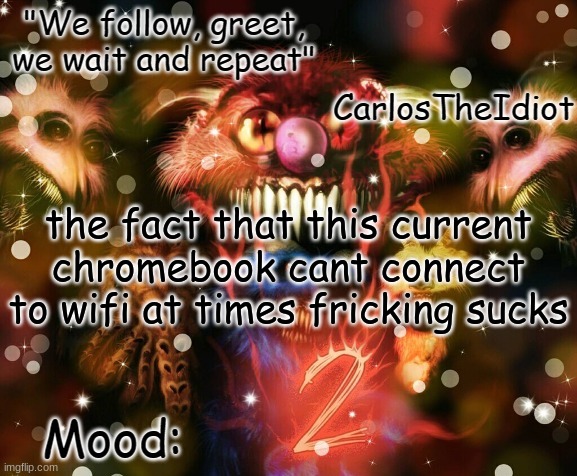 change this title to acquire the thousand year gay | the fact that this current chromebook cant connect to wifi at times fricking sucks | made w/ Imgflip meme maker