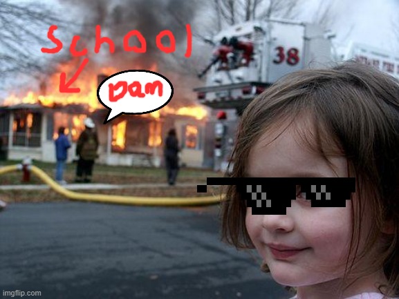 Disaster Girl | image tagged in memes,disaster girl | made w/ Imgflip meme maker