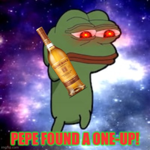 Pepe powers up! | PEPE FOUND A ONE-UP! | image tagged in pepe the frog,scotch,whiskey,one up | made w/ Imgflip meme maker