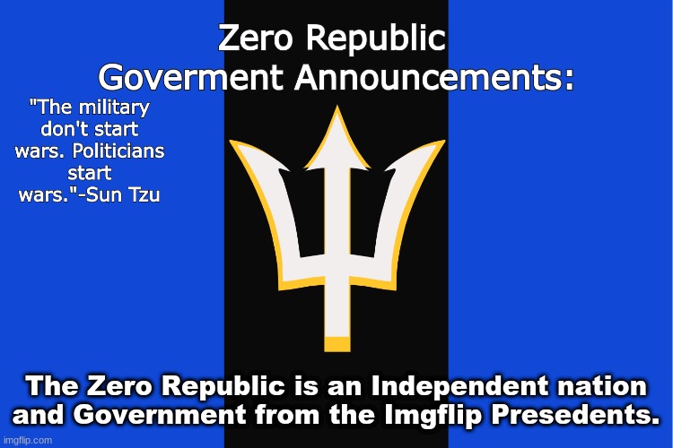 ZRGA | The Zero Republic is an Independent nation and Government from the Imgflip Presedents. | made w/ Imgflip meme maker