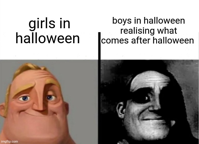 Teacher's Copy | girls in halloween; boys in halloween realising what comes after halloween | image tagged in teacher's copy,halloween,nnn challenge | made w/ Imgflip meme maker