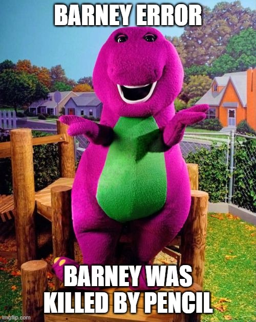 Barney Error - Imgflip