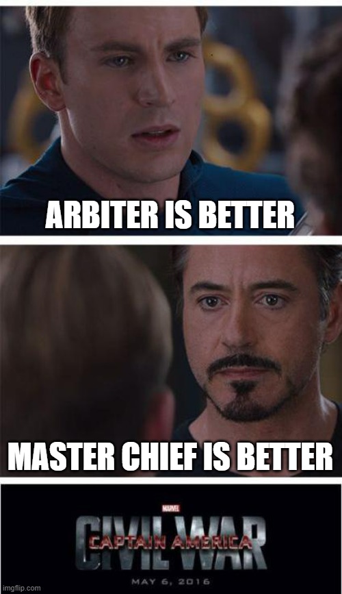 Marvel Civil War 1 Meme | ARBITER IS BETTER; MASTER CHIEF IS BETTER | image tagged in memes,marvel civil war 1 | made w/ Imgflip meme maker
