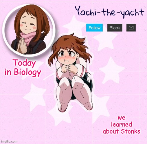 RAWR I AM A DINO >:3 | Today in Biology; we learned about Stonks | image tagged in yachi's ochako uraraka temp | made w/ Imgflip meme maker