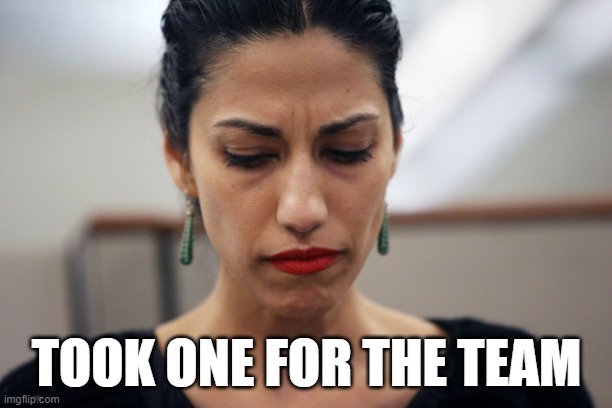 Huma Abedin | TOOK ONE FOR THE TEAM | image tagged in huma abedin | made w/ Imgflip meme maker