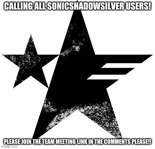 Meeting | CALLING ALL SONICSHADOWSILVER USERS! PLEASE JOIN THE TEAM MEETING LINK IN THE COMMENTS PLEASE!! | image tagged in meeting,important | made w/ Imgflip meme maker