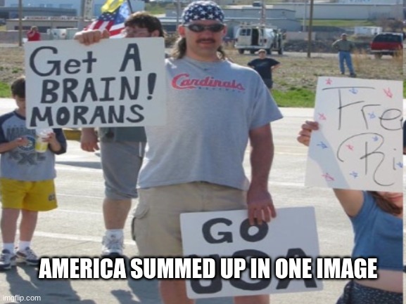 Seriously, why?? | AMERICA SUMMED UP IN ONE IMAGE | image tagged in america,stupid people,stupid signs | made w/ Imgflip meme maker
