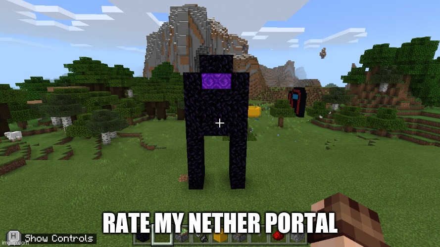 ngl my nether portal kinda sus | RATE MY NETHER PORTAL | image tagged in e | made w/ Imgflip meme maker