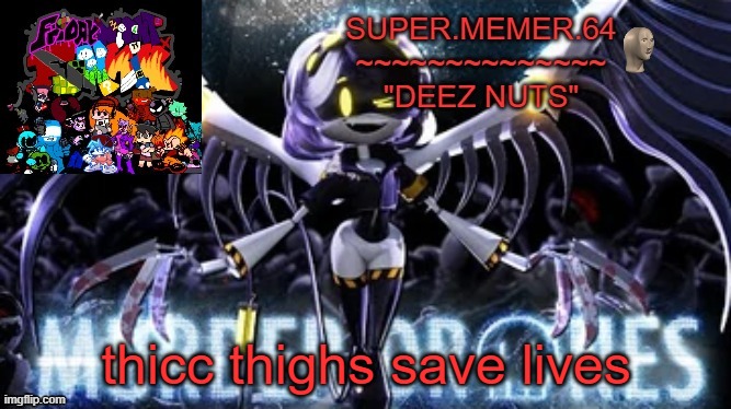 Super.memer.64 | thicc thighs save lives | image tagged in super memer 64 | made w/ Imgflip meme maker