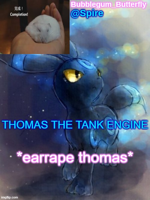 Spire announcement temp | THOMAS THE TANK ENGINE; *earrape thomas* | image tagged in spire announcement temp | made w/ Imgflip meme maker