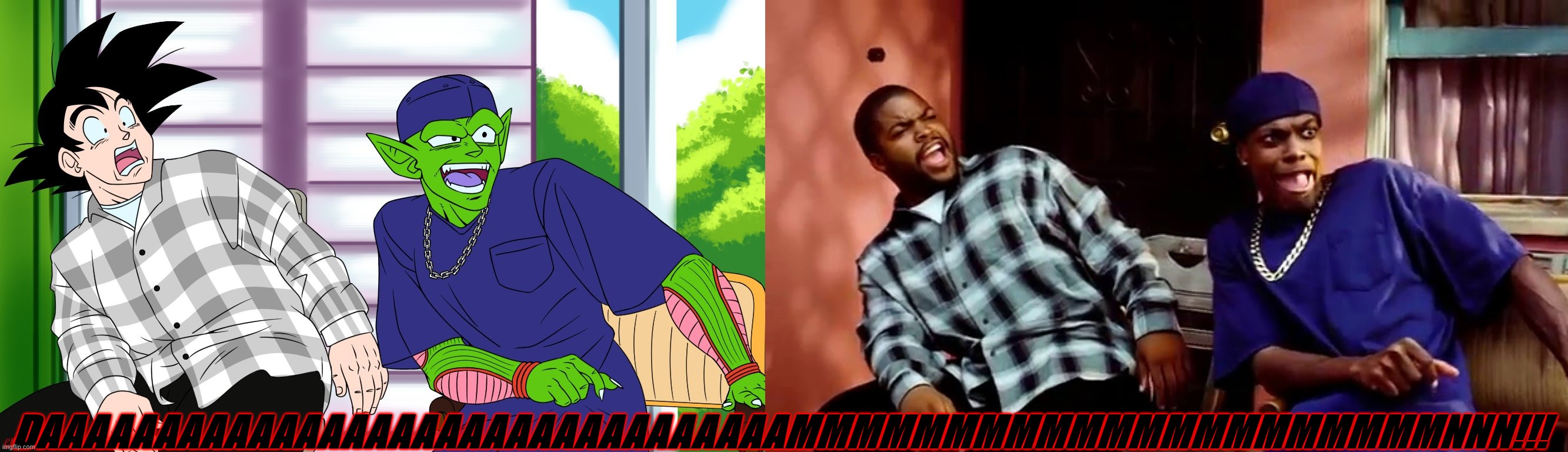 DAAAAAAAAAAAAAAAAAAAAAAAAAAAAAAAAMMMMMMMMMMMMMMMMMMMMMNNN!!! | image tagged in goku and piccolo damn,daaamn | made w/ Imgflip meme maker