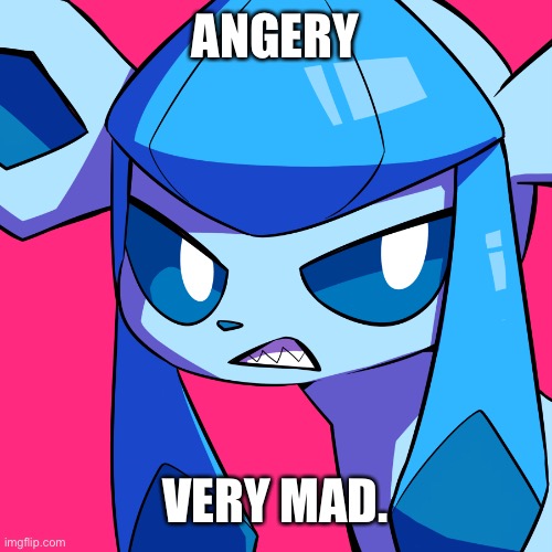 Why U Always Mad Ooh O Mah Gahd | ANGERY; VERY MAD. | image tagged in mad,eevee,oh wow are you actually reading these tags,stop reading the tags | made w/ Imgflip meme maker