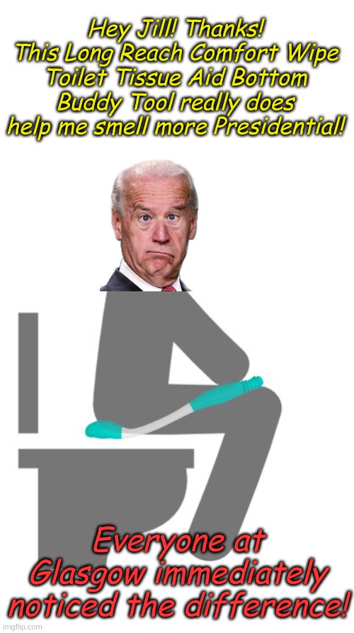 Available at fine retailers wherever political leaders are found. | Hey Jill! Thanks! This Long Reach Comfort Wipe Toilet Tissue Aid Bottom Buddy Tool really does help me smell more Presidential! Everyone at Glasgow immediately noticed the difference! | image tagged in parking brake | made w/ Imgflip meme maker