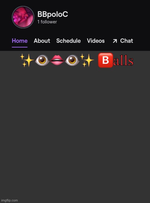Twitch template | ✨👁👄👁✨ 🅱️alls | image tagged in twitch template | made w/ Imgflip meme maker