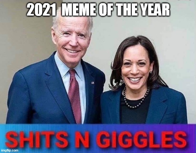 poopypants | 2021  MEME OF THE YEAR | image tagged in biden,kamala harris,shits-giggles | made w/ Imgflip meme maker