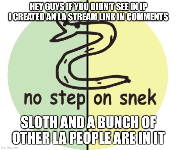 LA stream | HEY GUYS IF YOU DIDN’T SEE IN IP I CREATED AN LA STREAM LINK IN COMMENTS; SLOTH AND A BUNCH OF OTHER LA PEOPLE ARE IN IT | image tagged in libertarian alliance | made w/ Imgflip meme maker