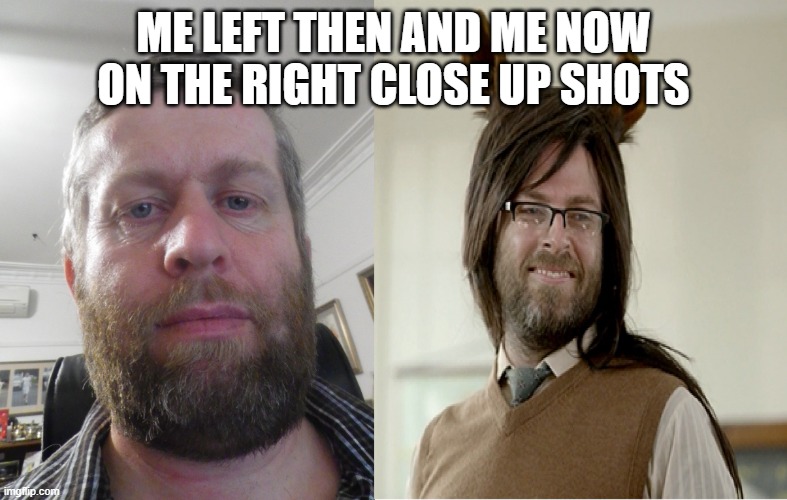 Andrew TAylor | ME LEFT THEN AND ME NOW ON THE RIGHT CLOSE UP SHOTS | image tagged in andrew taylor | made w/ Imgflip meme maker