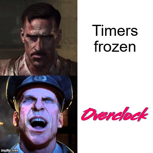 In cranked, it should be called Overclock |  Timers frozen | image tagged in hotline bling richtofen version,black ops,call of duty,zombies,drake hotline bling,gaming | made w/ Imgflip meme maker