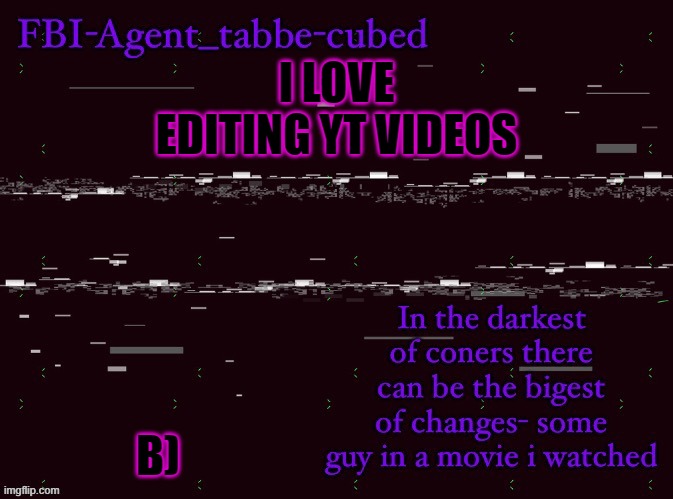 adobe pro isnt workign this is fine | I LOVE EDITING YT VIDEOS; B) | image tagged in nice job duskit thx for temp btw | made w/ Imgflip meme maker