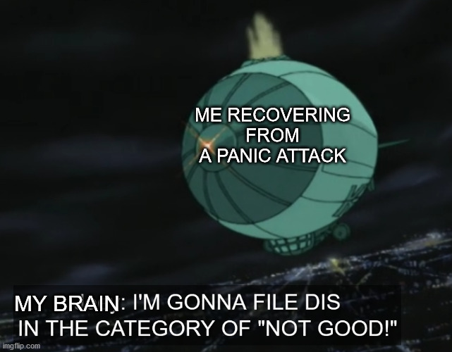 panic attack | ME RECOVERING FROM A PANIC ATTACK; MY BRAIN | image tagged in not good files,yugioh,panic attack | made w/ Imgflip meme maker