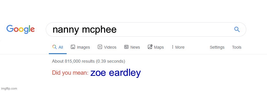 Did you mean? | nanny mcphee; zoe eardley | image tagged in did you mean | made w/ Imgflip meme maker