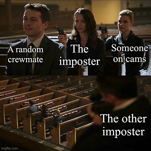 Assassination chain | A random crewmate; Someone on cams; The imposter; The other imposter | image tagged in assassination chain | made w/ Imgflip meme maker