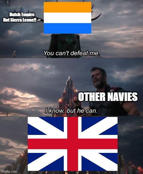 1717 Humor Be Like : | Dutch Empire Not Sierra Leone!! ->; OTHER NAVIES | image tagged in navies,british empire,colonialism,sierra leone | made w/ Imgflip meme maker