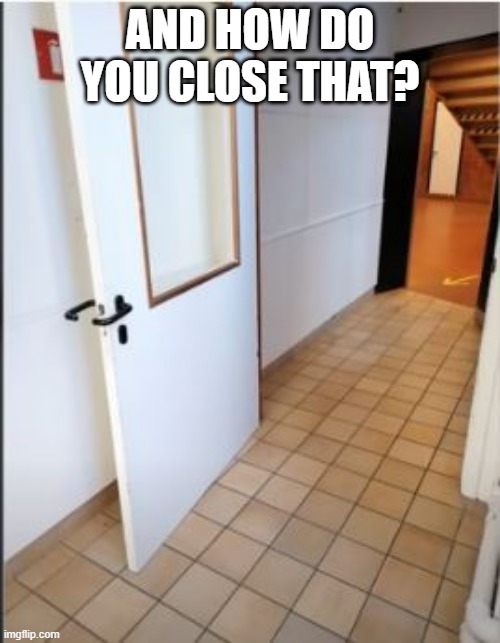 Tough Close | AND HOW DO YOU CLOSE THAT? | image tagged in you had one job | made w/ Imgflip meme maker