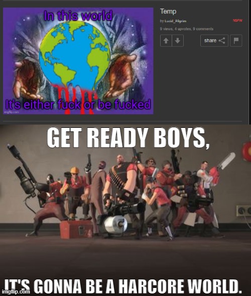 GET READY BOYS, IT'S GONNA BE A HARCORE WORLD. | made w/ Imgflip meme maker