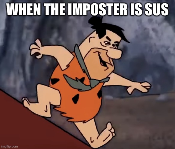 IDRK what to call dis | WHEN THE IMPOSTER IS SUS | image tagged in fun | made w/ Imgflip meme maker