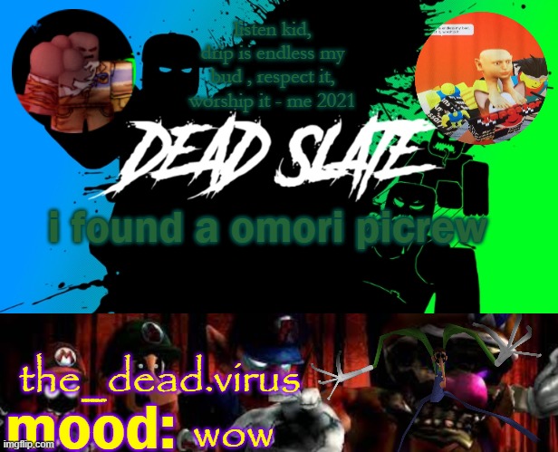 the_dead.virus temp | i found a omori picrew; wow | image tagged in the_dead virus temp | made w/ Imgflip meme maker