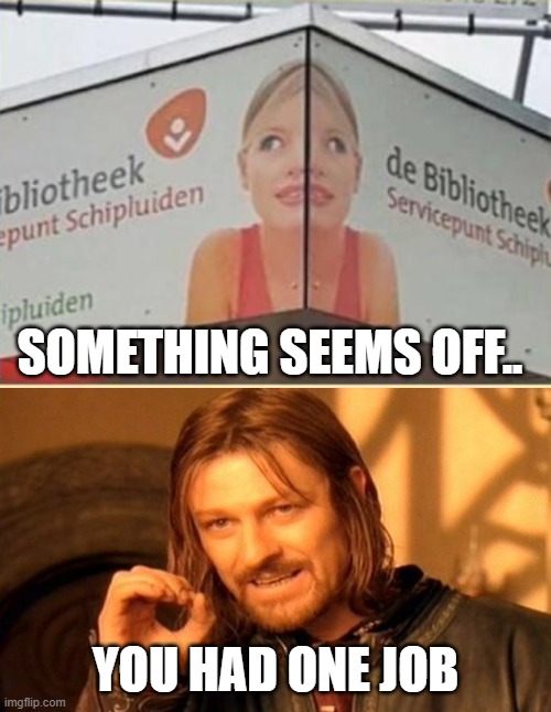 SOMETHING SEEMS OFF.. YOU HAD ONE JOB | image tagged in memes,one does not simply,you had one job | made w/ Imgflip meme maker