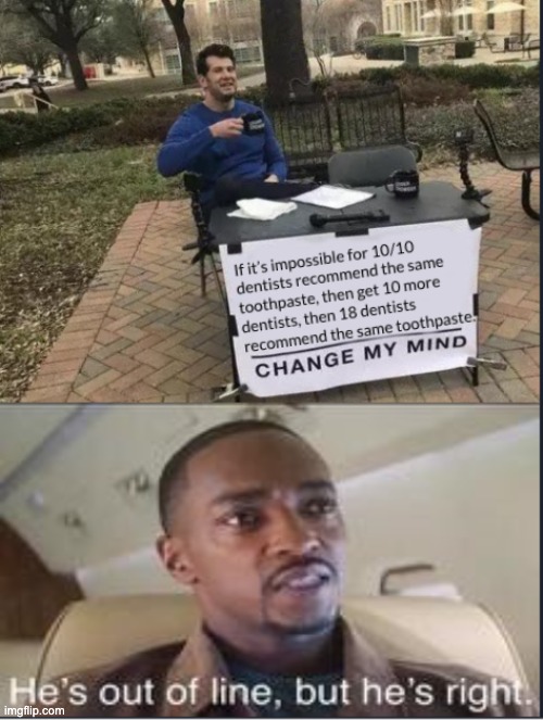 [Insert good title here] | image tagged in change my mind,he's out of line but he's right | made w/ Imgflip meme maker