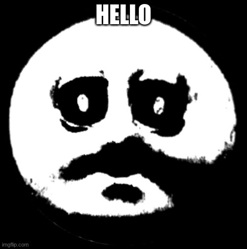 HELLO | image tagged in hello,h ello,h e llo,hell o,h   ello,hel lo | made w/ Imgflip meme maker