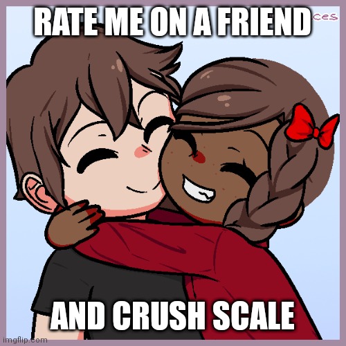 Bcuz why the fuk not | RATE ME ON A FRIEND; AND CRUSH SCALE | image tagged in jummy and purple | made w/ Imgflip meme maker