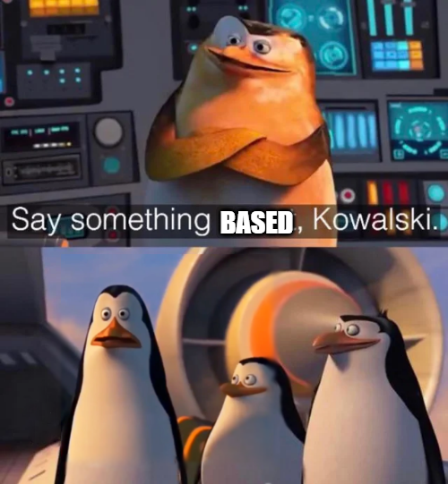 say something based Blank Meme Template