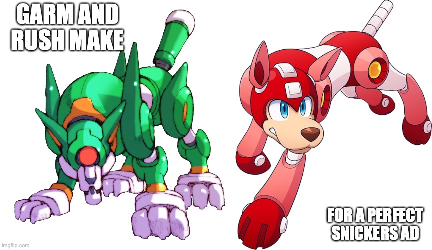 Megadogs | GARM AND RUSH MAKE; FOR A PERFECT SNICKERS AD | image tagged in memes,megaman | made w/ Imgflip meme maker