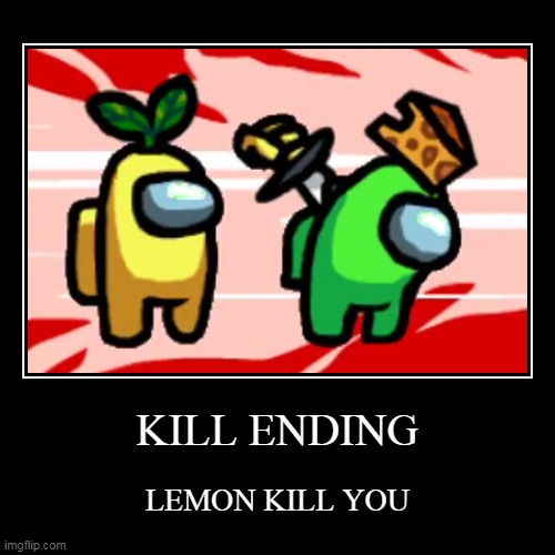 amonus ending | image tagged in funny,demotivationals | made w/ Imgflip demotivational maker