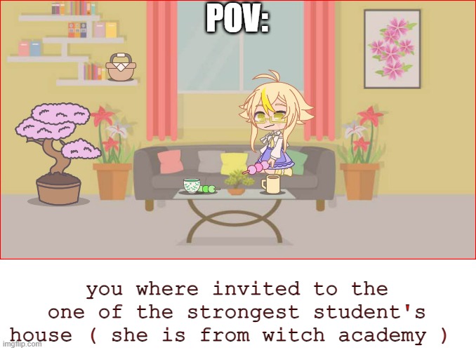 lighting - Ash's rp | POV:; you where invited to the one of the strongest student's house ( she is from witch academy ) | made w/ Imgflip meme maker