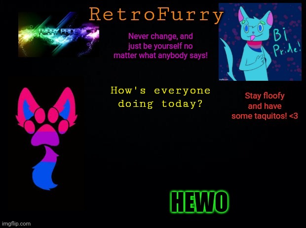 RetroFurry (Bisexual) Announcement Template | How's everyone doing today? HEWO | image tagged in retrofurry bisexual announcement template | made w/ Imgflip meme maker