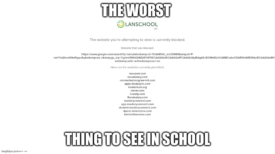 THE WORST; THING TO SEE IN SCHOOL | made w/ Imgflip meme maker