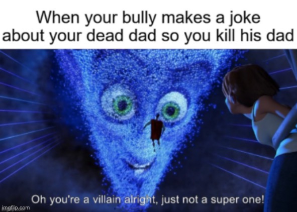 image tagged in megamind | made w/ Imgflip meme maker