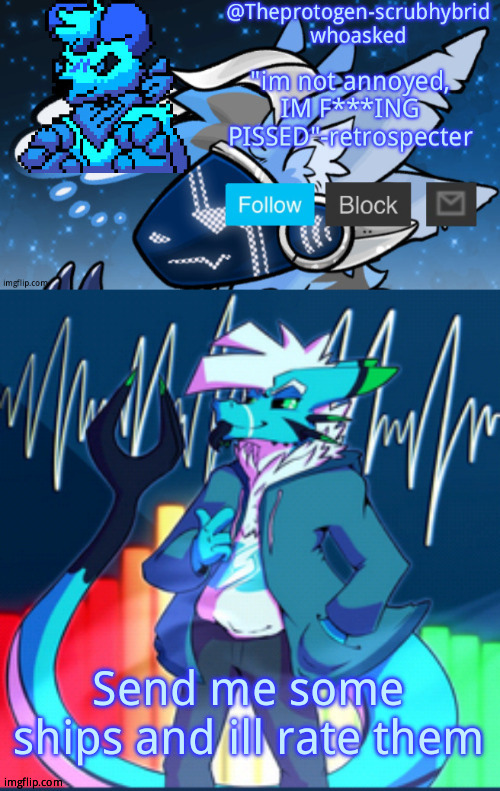 The proto scrub retrospecter pt 2 temp | Send me some ships and ill rate them | image tagged in the proto scrub retrospecter pt 2 temp | made w/ Imgflip meme maker