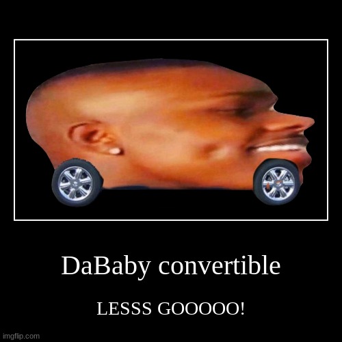 dAbaBy | image tagged in funny,demotivationals | made w/ Imgflip demotivational maker