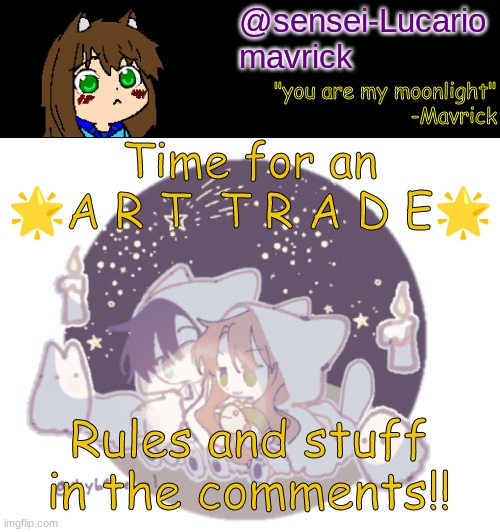 Thank you all so much for the 200+ followers! | Time for an 🌟A R T  T R A D E🌟; Rules and stuff in the comments!! | image tagged in mavricks moonlight temp | made w/ Imgflip meme maker