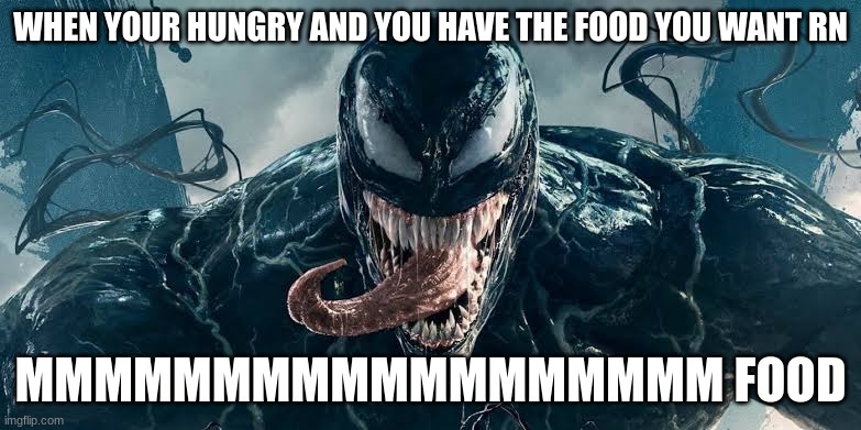 The parasite I want. | WHEN YOUR HUNGRY AND YOU HAVE THE FOOD YOU WANT RN; MMMMMMMMMMMMMMMMMM FOOD | image tagged in the parasite i want | made w/ Imgflip meme maker